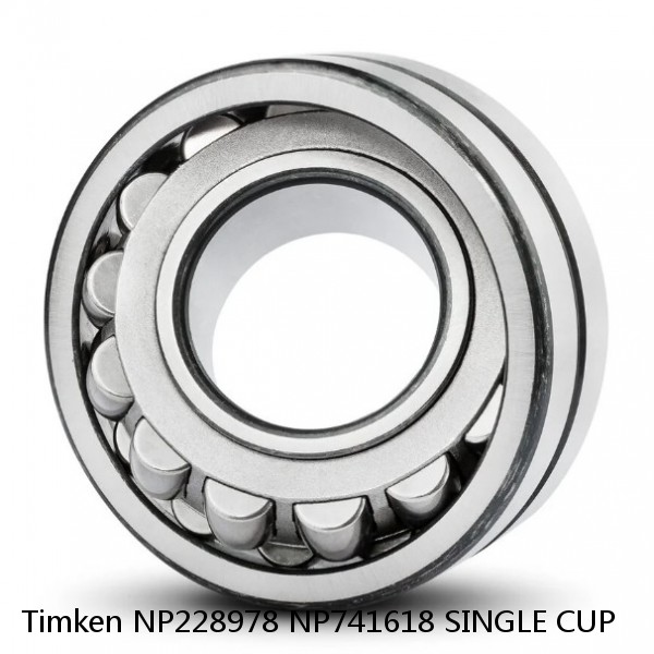 NP228978 NP741618 SINGLE CUP Timken Spherical Roller Bearing #1 small image